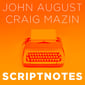 John+August_Scriptnotes